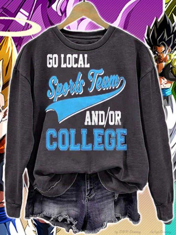 Funny Go Local Sports Team And College Sarcastic Joke Pullover Shirt t-shirt sweatshirt