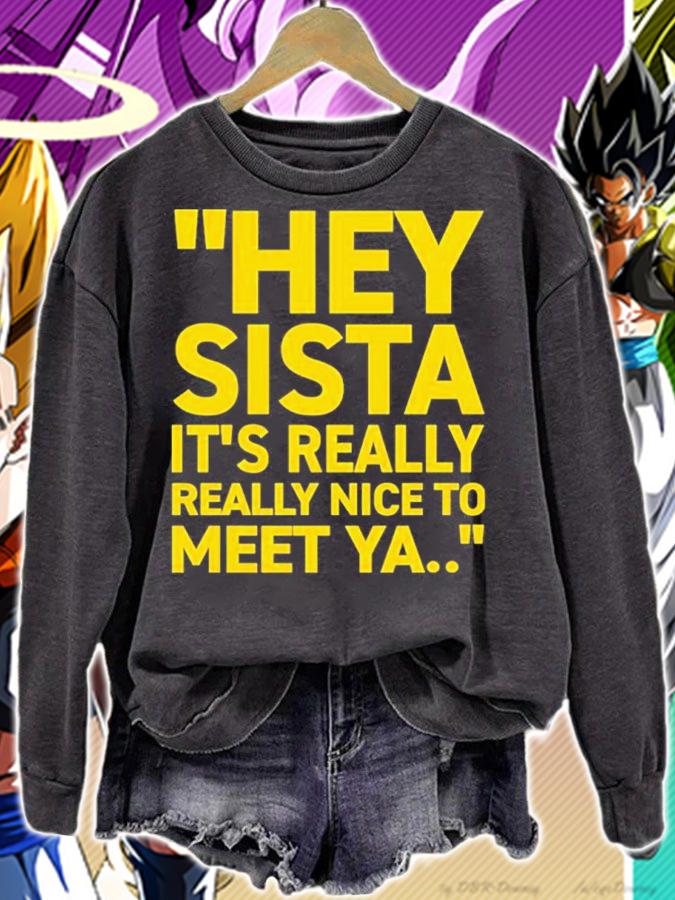 Hey Sista It's Really Really Nice To Meet Ya Trash Fit Pics Shirt t-shirt sweatshirt