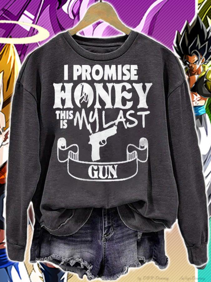 I Promise Honey This Is My Last Gun Lovers Shirt t-shirt