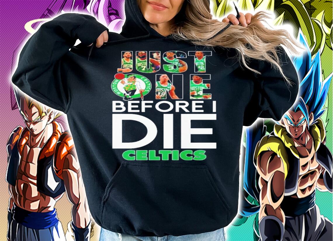 Just One Before I Die Boston Celtics Shirt t-shirt