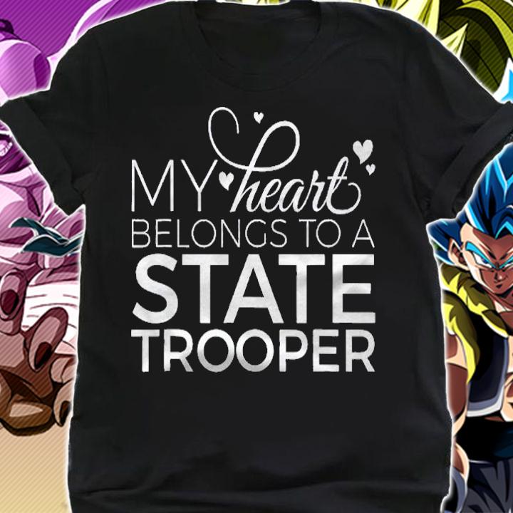 My Heart Belongs To A State Trooper Shirt t-shirt shirt