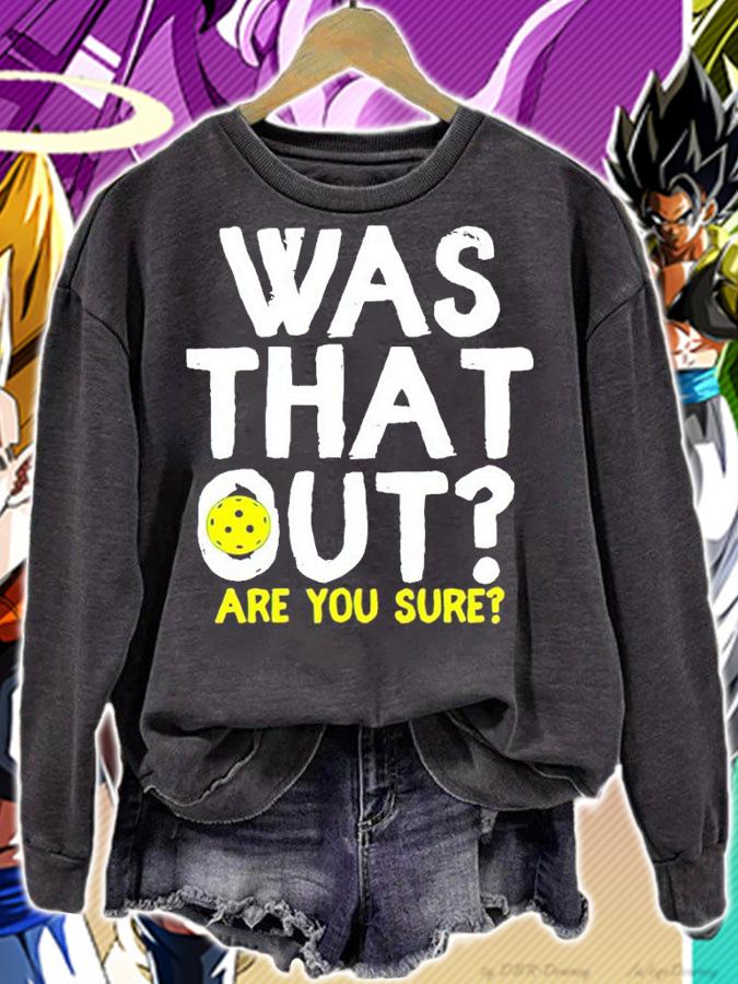 Pickleball Was That Out Are You Sure Shirt t-shirt