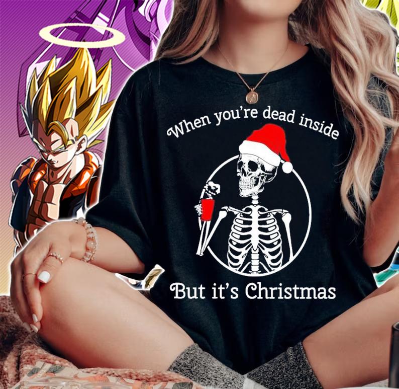 Skelenton Santa When You're Dead Inside But It's Christmas Shirt t-shirt woman shirt