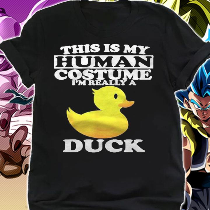 This Is My Human Costume Im Really A Duck Shirt t-shirt