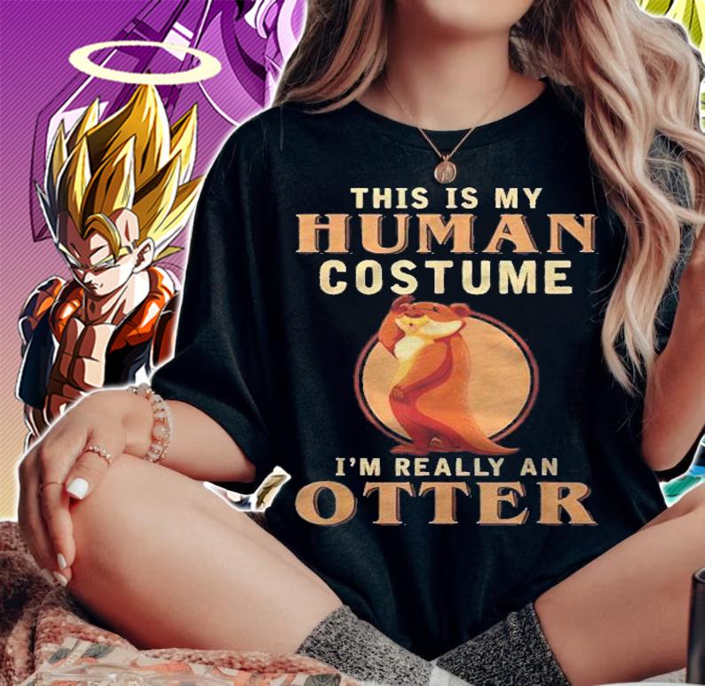 This Is My Human Costume Im Really An Otter Shirt t-shirt woman shirt