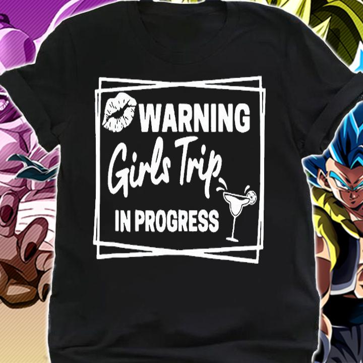 Warning Girls Trip In Progress T-Shirt t-shirt