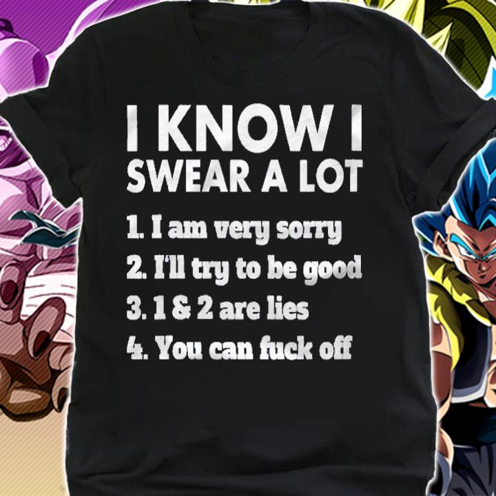 Womens I Know I Swear A Lot But You Can Fuck Off Shirt t-shirt shirt