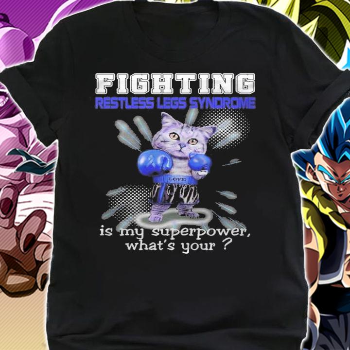 Fighting restless legs syndrome is my superpower shirt t-shirt