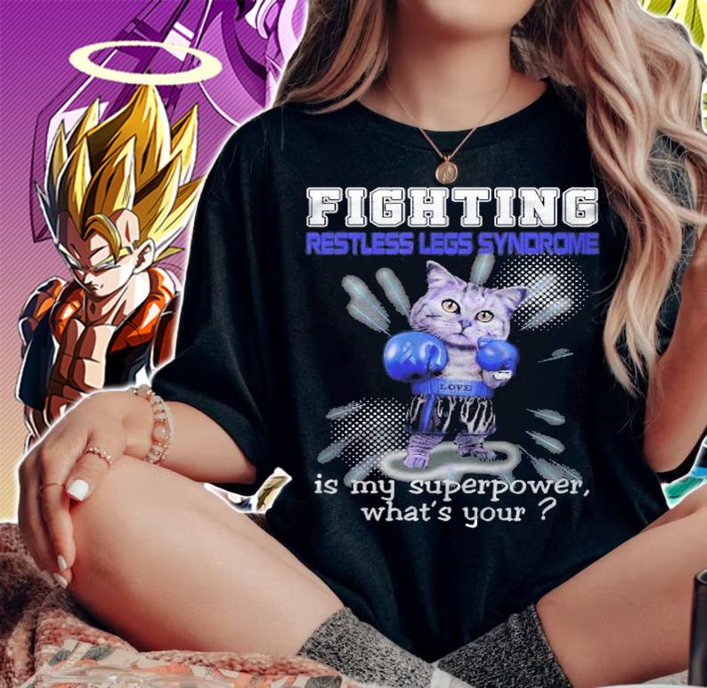 Fighting restless legs syndrome is my superpower shirt t-shirt