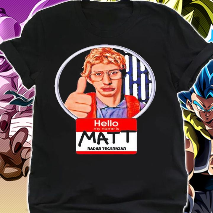 Hello My Name Is Matt T-Shirt t-shirt shirt