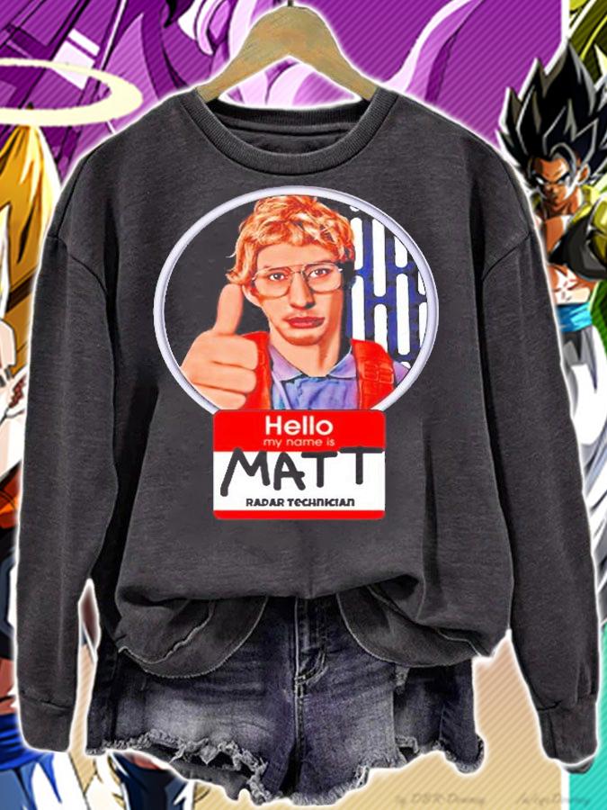 Hello My Name Is Matt T-Shirt t-shirt sweatshirt