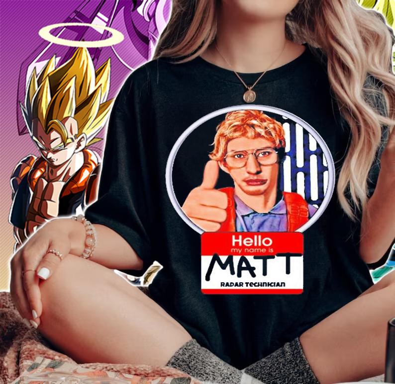 Hello My Name Is Matt T-Shirt t-shirt woman shirt