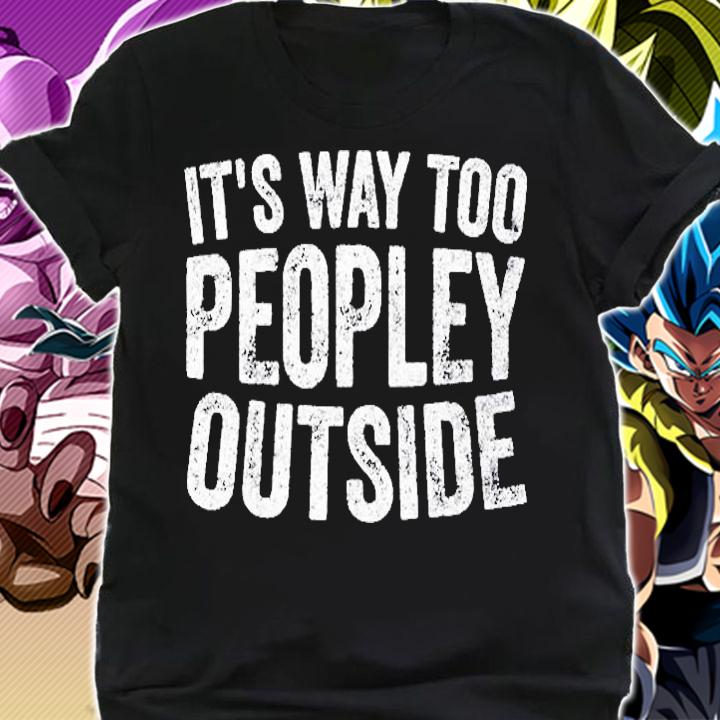 Womens Cute Introvert Gift Its Way Too Peopley Outside Shirt t-shirt shirt