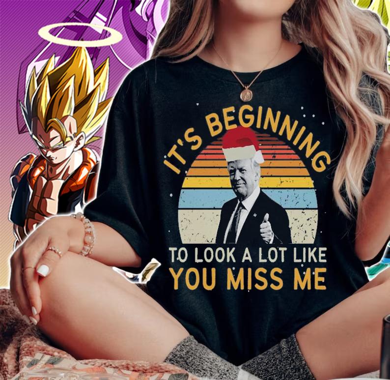'It is Beginning To Look A Lot Like You Miss Me Donald Trump T-Shirt t-shirt