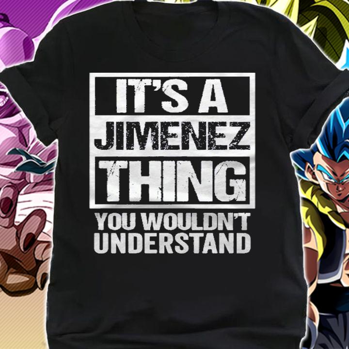 Its A Jimenez Thing You Wouldnt Understand Family Photo Pullover Shirt t-shirt shirt