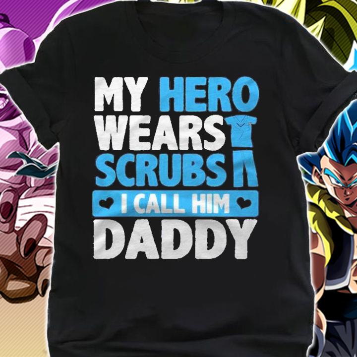 Kids My Hero Wears Scrubs I Call Him Daddy Adorable Kids Shirt t-shirt shirt