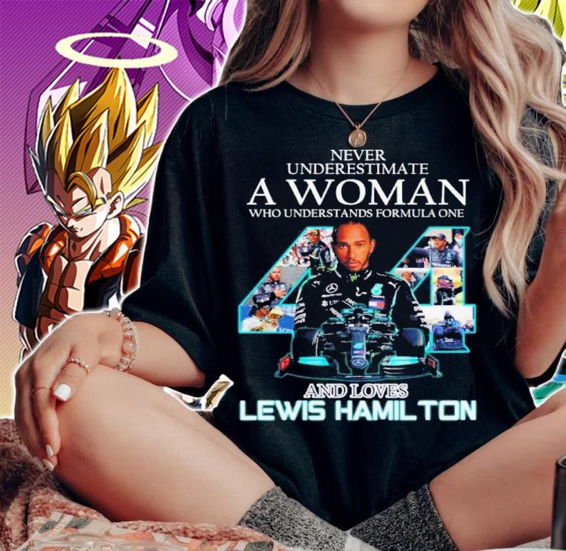 Never Underestimate A Woman Who Understands Formula One And Loves Lewis Hamil Ton Shirt t-shirt woman shirt