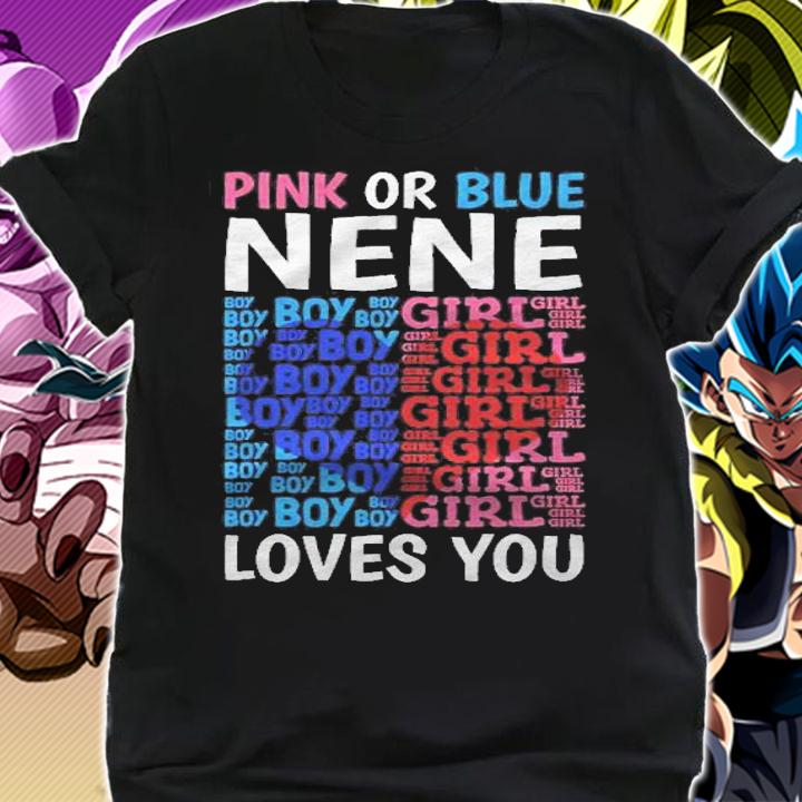 Pink Or Blue Nene Loves You Gender Reveal Baby Shower Shirt t-shirt
