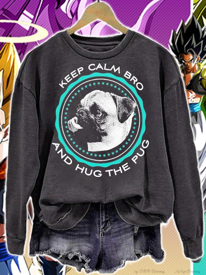 Keep Calm Bro And Hug The Pug T-Shirt t-shirt