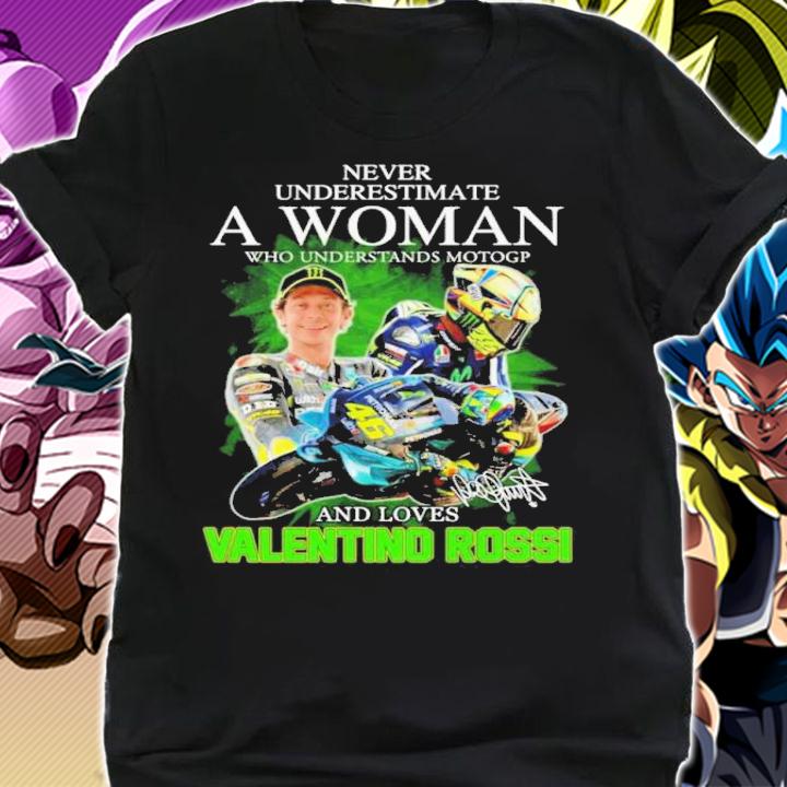 Never Underestimate A Woman Who Understands Motogp And Loves Valentino Rossi Signatures Shirt t-shirt shirt