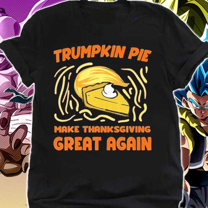 Trumpkin Pie Make Thanksgiving Great Again T-Shirt t-shirt shirt
