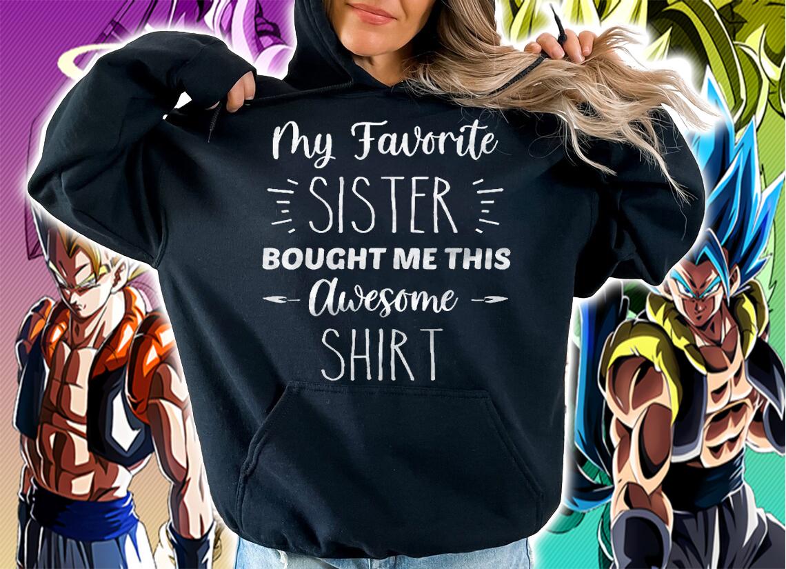 My Favorite Sister Bought Me This Awesome Shirt For Brother Shirt t-shirt