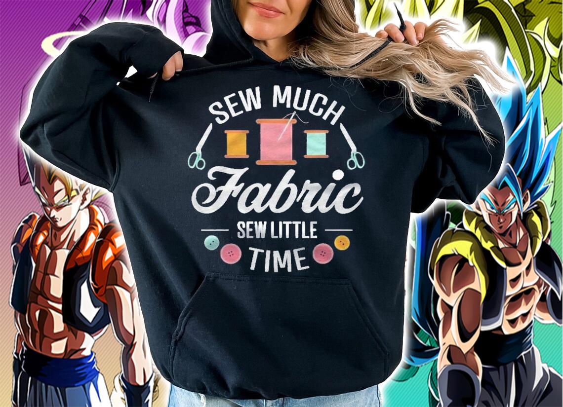 Sew Much Fabric Sew Little Time Seamstress Quilter Shirt t-shirt