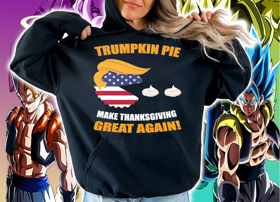 Trumpkin Pie Trump Pumpkin Make Thanksgiving Great T-Shirt t-shirt hoodie