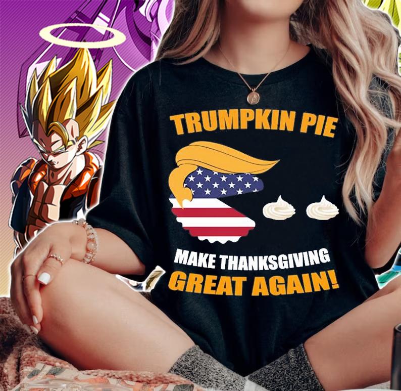 Trumpkin Pie Trump Pumpkin Make Thanksgiving Great T-Shirt t-shirt woman shirt
