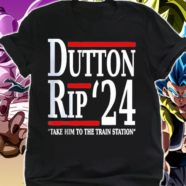 Dutton Rip 24 Well Take It To The Train Station Dutton Shirt t-shirt