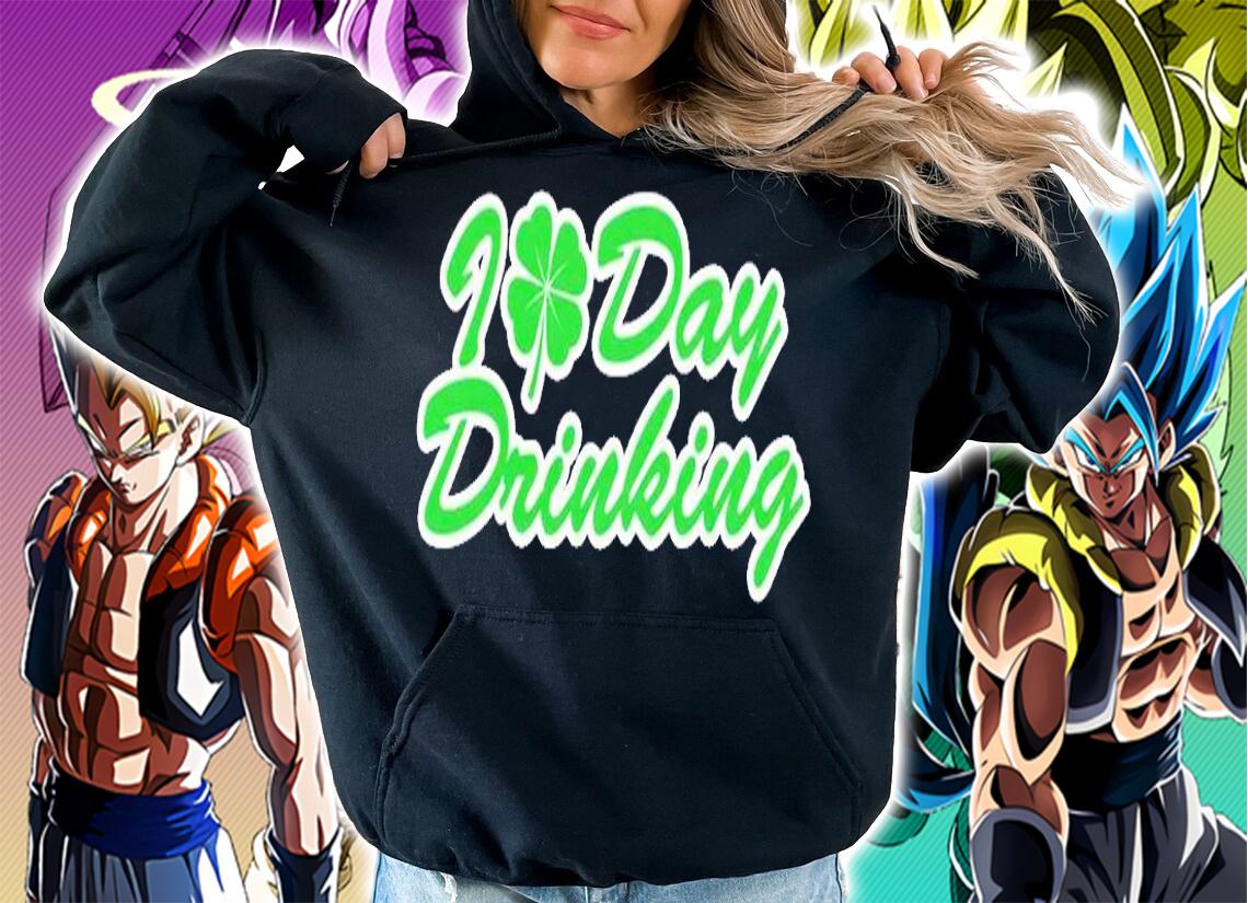 I Love Day Drinking T-Shirt t-shirt hoodie