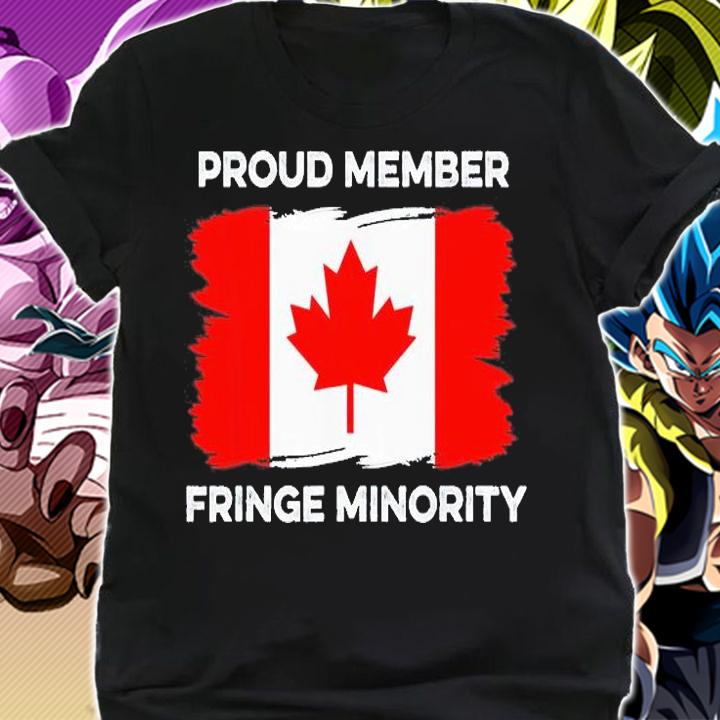 Proud Member Fringe Minority Canadian Truckers T-Shirt t-shirt shirt