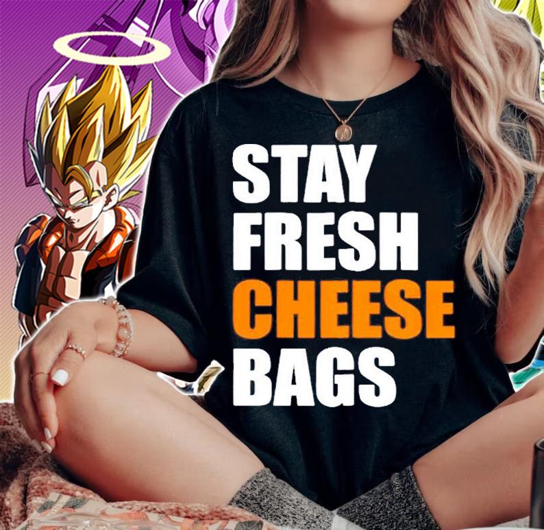 Stay Fresh Cheese Bags Funny Meme Zip T-Shirt t-shirt woman shirt