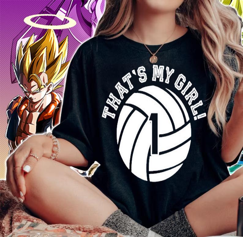 Unique Thats My Girl 1 Volleyball Player Mom Or Dad Gifts T-Shirt t-shirt