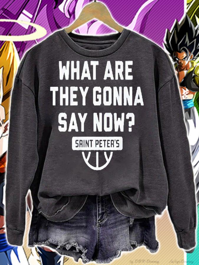 What Are They Gonna Say Now Saint Peter's Basketball T-Shirt t-shirt