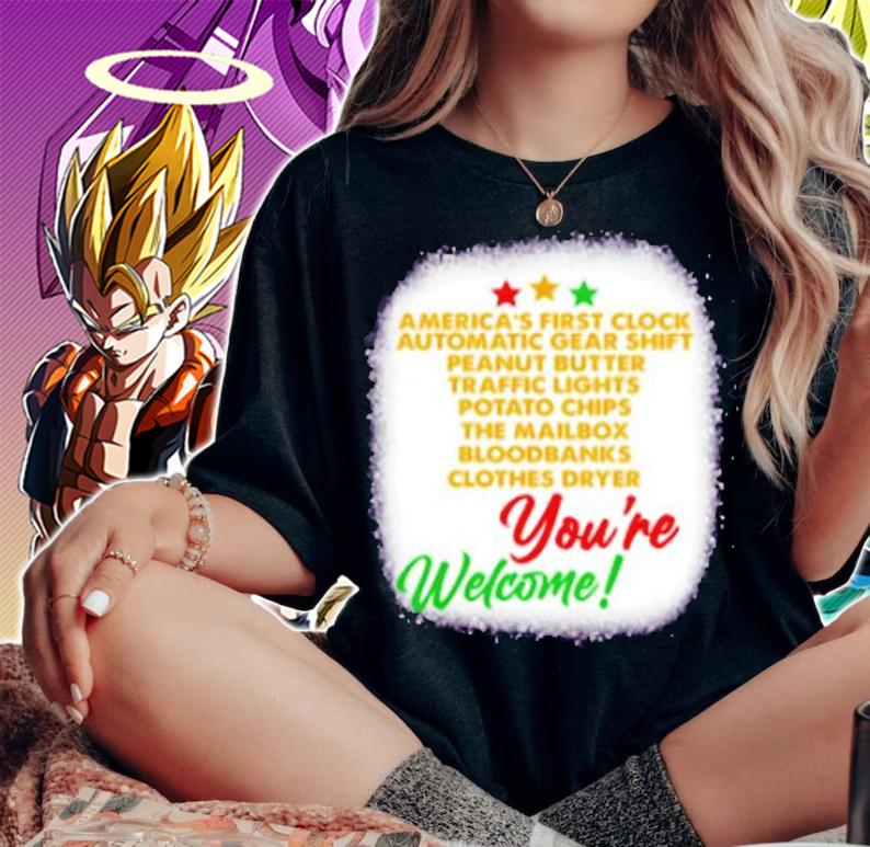 You're Welcome Black History Month Proud African American T-Shirt t-shirt woman shirt