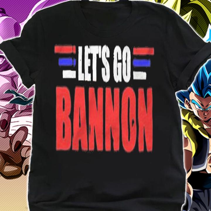 Let's go Bannon T-shirt t-shirt shirt