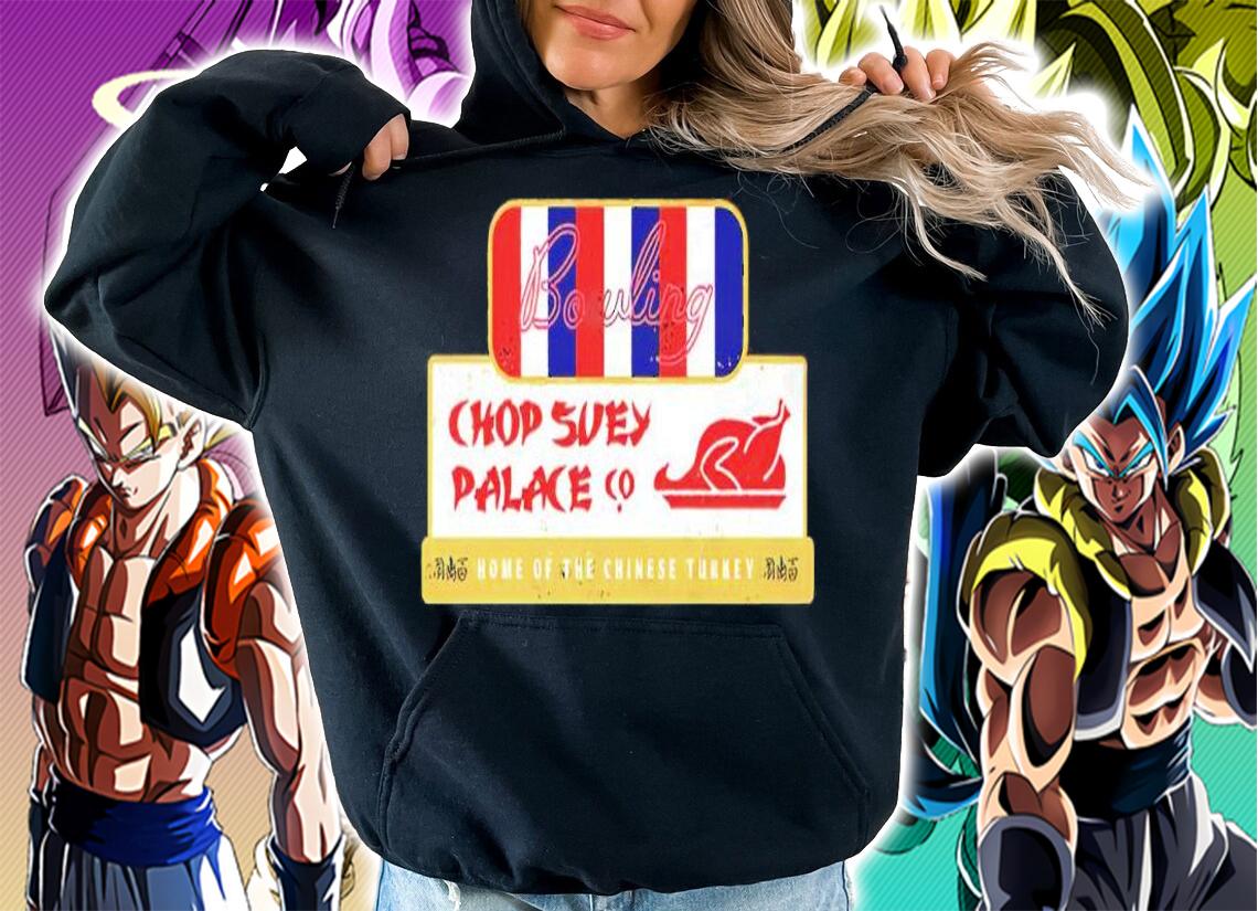 Chinese Turkey Bo Ling Chop Suey Palace Shirt hoodie