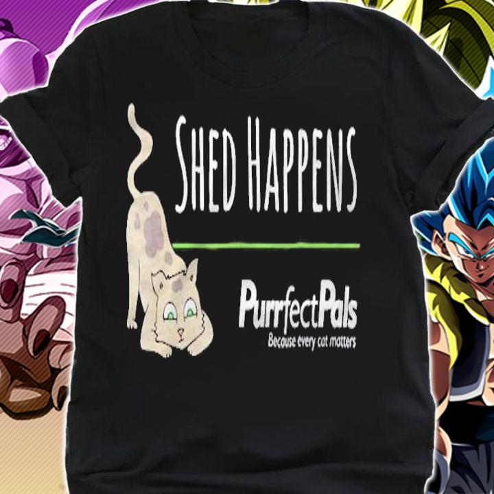 Funny Purrfect Pals Cat Shed Happens Shirt shirt