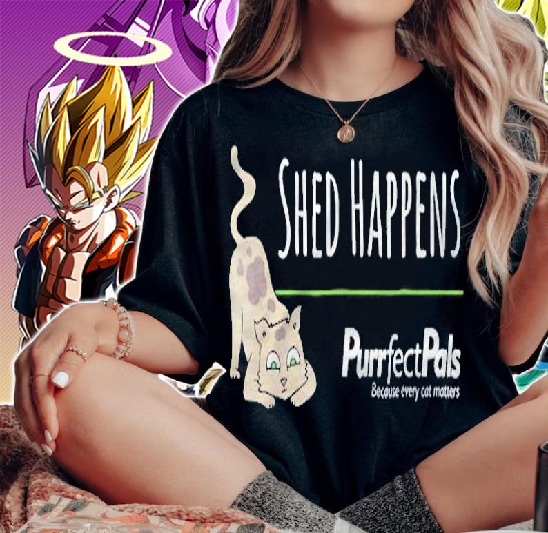 Funny Purrfect Pals Cat Shed Happens Shirt woman shirt