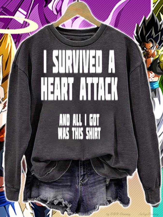 I Survived A Heart Attack And All I Got Was This Shirt sweatshirt