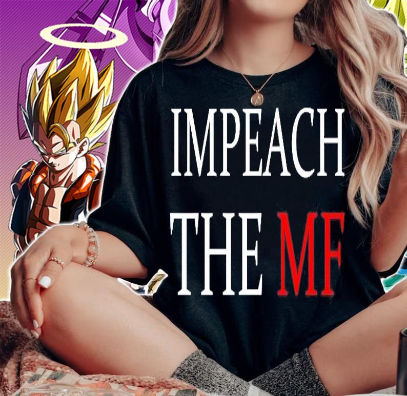 Impeach The Mf T-Shirt woman shirt