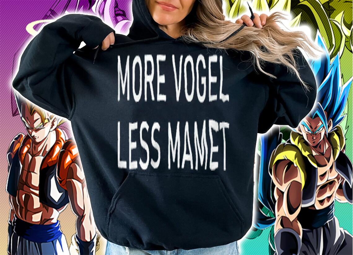 More Vogel less Mamet T-shirt
