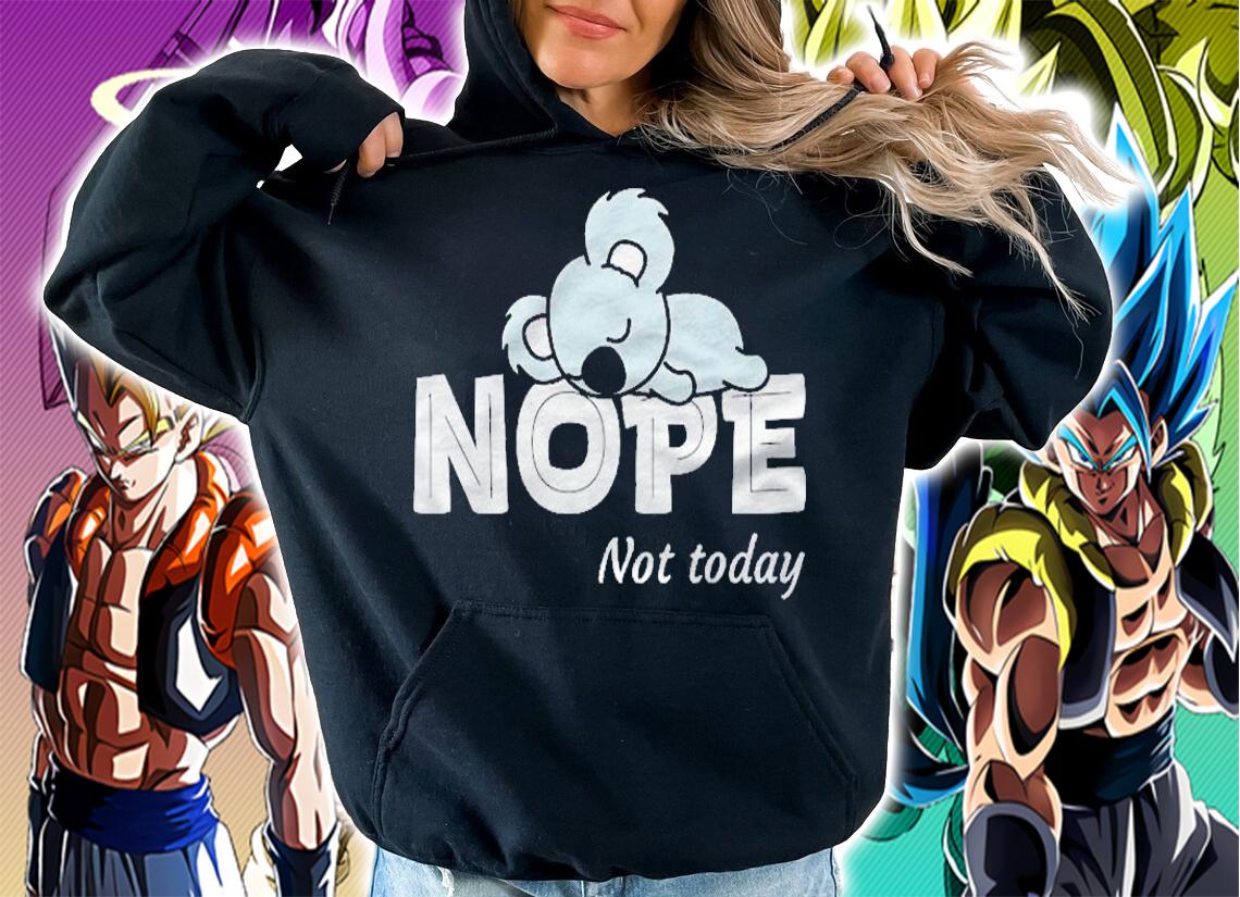 Nope Not Today Shirt Women Koala Funny Lazy Koala Not Today Pullover Shirt