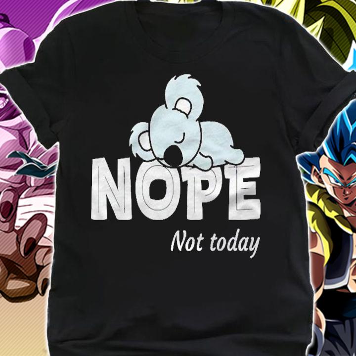 Nope Not Today Shirt Women Koala Funny Lazy Koala Not Today Pullover Shirt