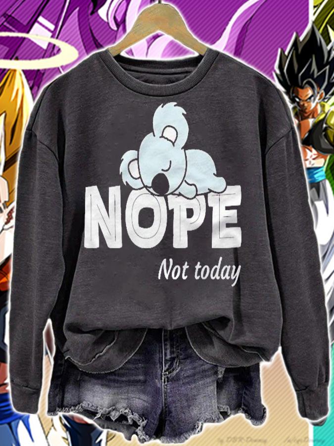 Nope Not Today Shirt Women Koala Funny Lazy Koala Not Today Pullover Shirt