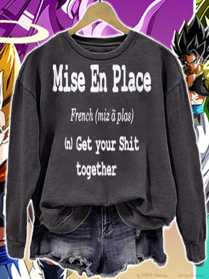 Pastry Chef Mise En Place Get Your Shit Together Pullover Shirt