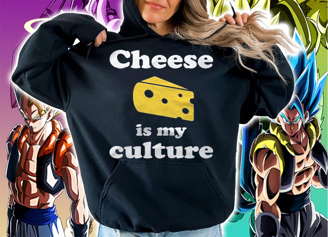 Cheese Is My Culture Funny For Cheese Lovers Shirt