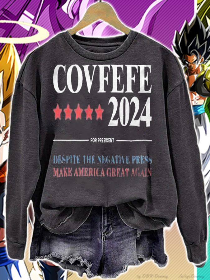 Covfefe 2024 For President Despite The Negative Press Make America Great Again T-Shirt sweatshirt