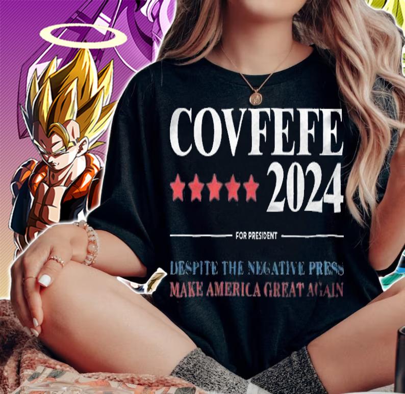 Covfefe 2024 For President Despite The Negative Press Make America Great Again T-Shirt woman shirt